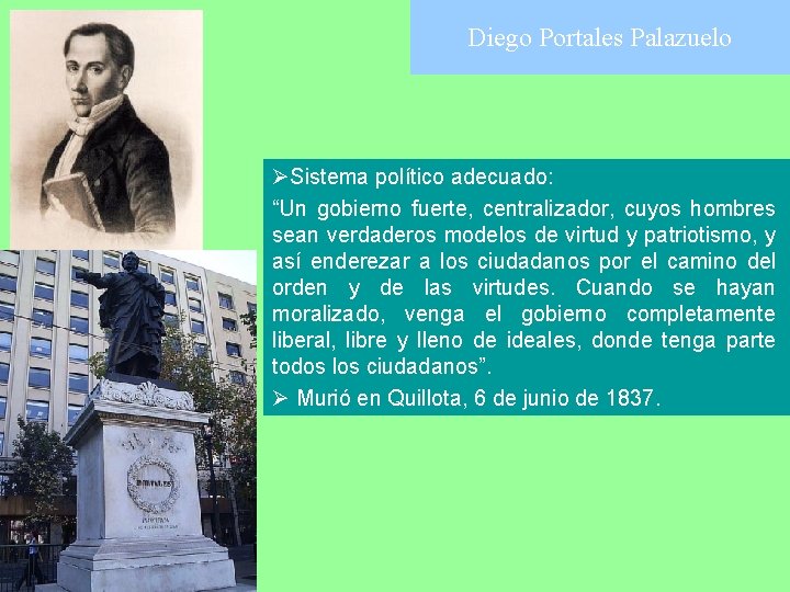 Diego Portales Palazuelo ØSistema político adecuado: “Un gobierno fuerte, centralizador, cuyos hombres sean verdaderos