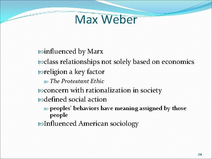 Max Weber influenced by Marx class relationships not solely based on economics religion a