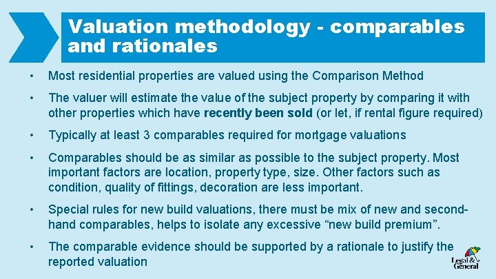 Valuation methodology - comparables and rationales • Most residential properties are valued using the