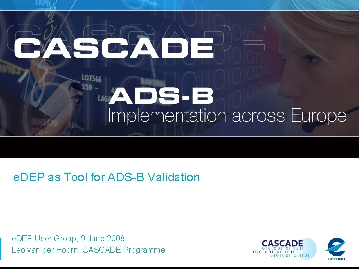 e. DEP as Tool for ADS-B Validation e. DEP User Group, 9 June 2008