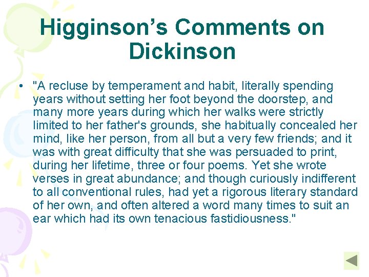 Higginson’s Comments on Dickinson • "A recluse by temperament and habit, literally spending years
