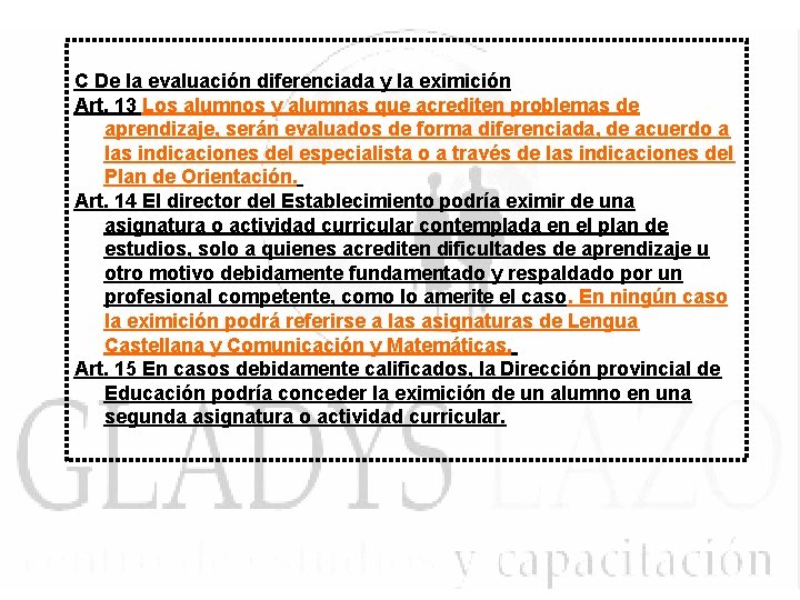 C De la evaluación diferenciada y la eximición Art. 13 Los alumnos y alumnas