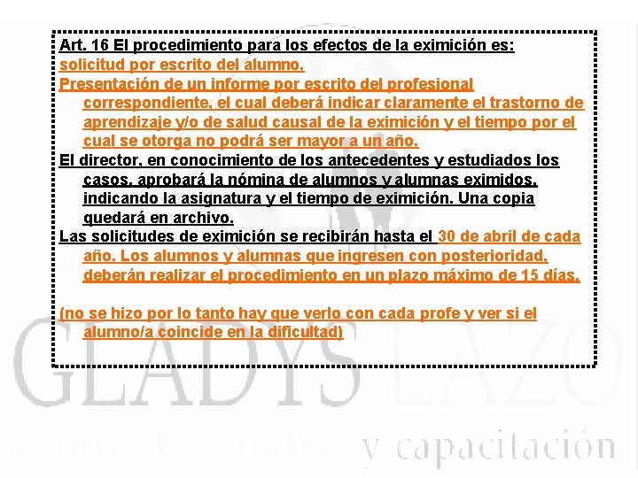 Art. 16 El procedimiento para los efectos de la eximición es: solicitud por escrito