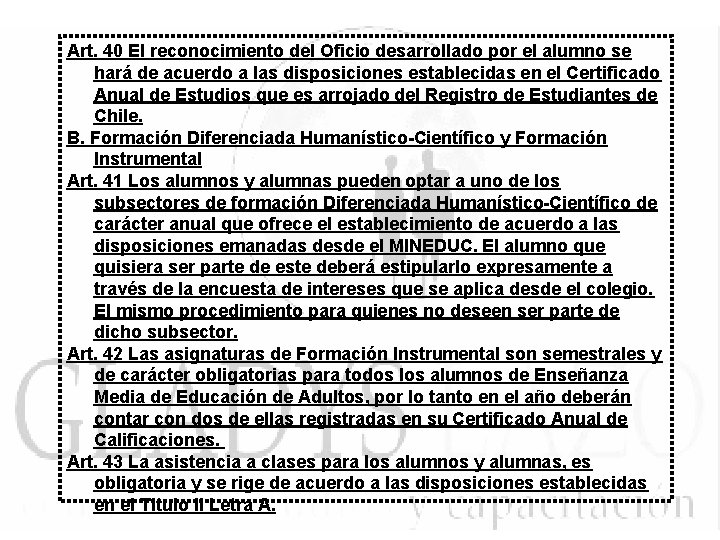 Art. 40 El reconocimiento del Oficio desarrollado por el alumno se hará de acuerdo