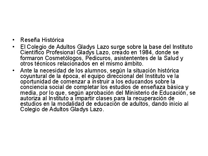  • Reseña Histórica • El Colegio de Adultos Gladys Lazo surge sobre la