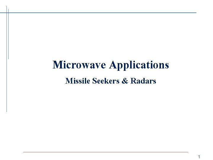 Microwave Applications Missile Seekers & Radars 1 