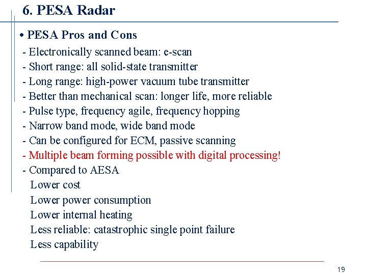 6. PESA Radar • PESA Pros and Cons - Electronically scanned beam: e-scan -