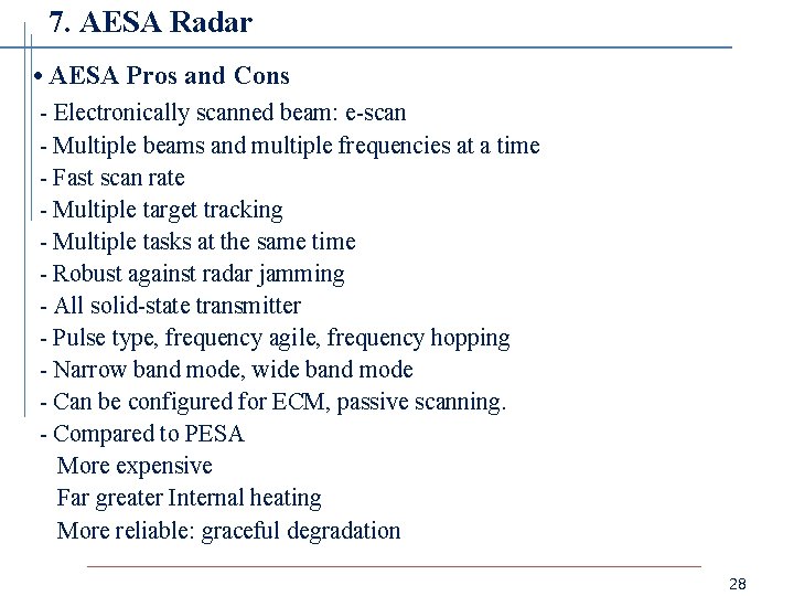 7. AESA Radar • AESA Pros and Cons - Electronically scanned beam: e-scan -