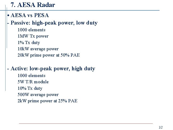 7. AESA Radar • AESA vs PESA - Passive: high-peak power, low duty 1000