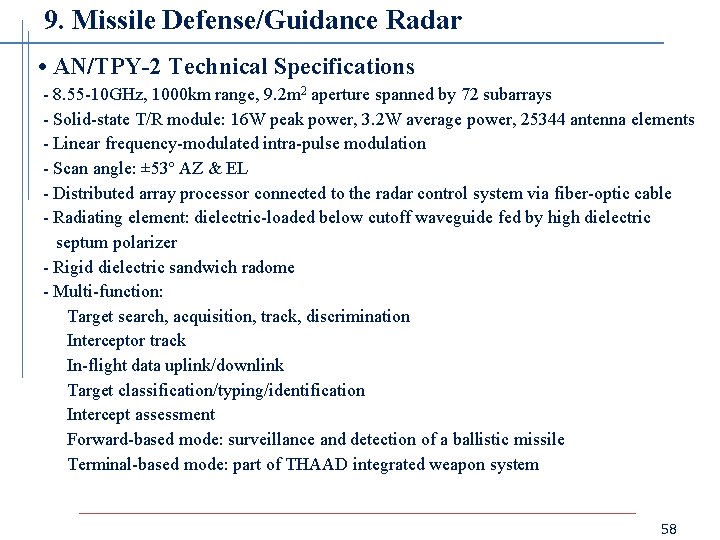 9. Missile Defense/Guidance Radar • AN/TPY-2 Technical Specifications - 8. 55 -10 GHz, 1000