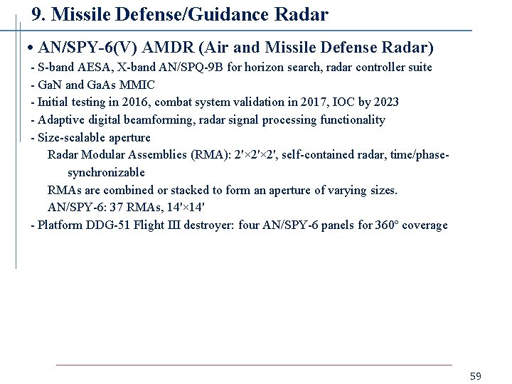 9. Missile Defense/Guidance Radar • AN/SPY-6(V) AMDR (Air and Missile Defense Radar) - S-band