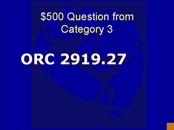 $500 Question from Category 3 ORC 2919. 27 