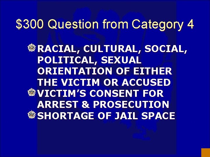 $300 Question from Category 4 RACIAL, CULTURAL, SOCIAL, POLITICAL, SEXUAL ORIENTATION OF EITHER THE