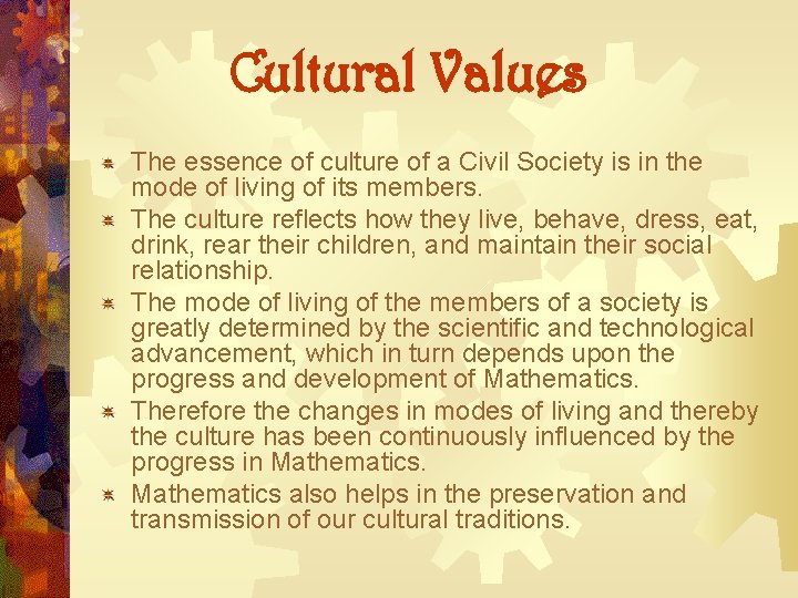 Cultural Values The essence of culture of a Civil Society is in the mode Cultural Values The essence of culture of a Civil Society is in the mode