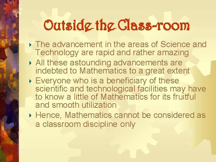 Outside the Class-room The advancement in the areas of Science and Technology are rapid Outside the Class-room The advancement in the areas of Science and Technology are rapid