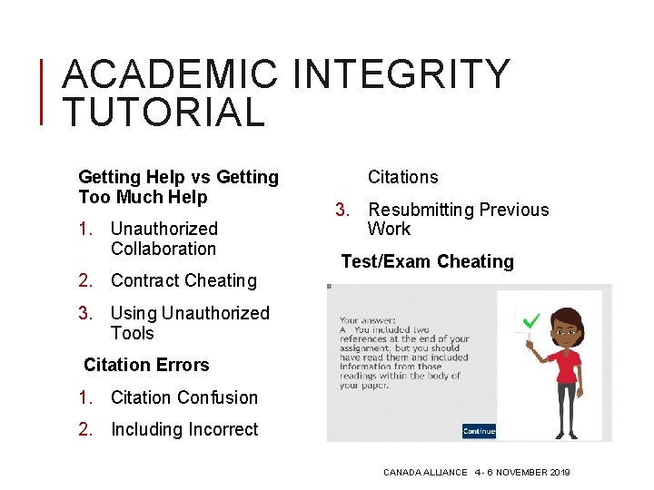 ACADEMIC INTEGRITY TUTORIAL Getting Help vs Getting Too Much Help 1. Unauthorized Collaboration 2.