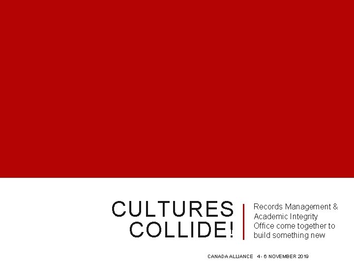 CULTURES COLLIDE! Records Management & Academic Integrity Office come together to build something new
