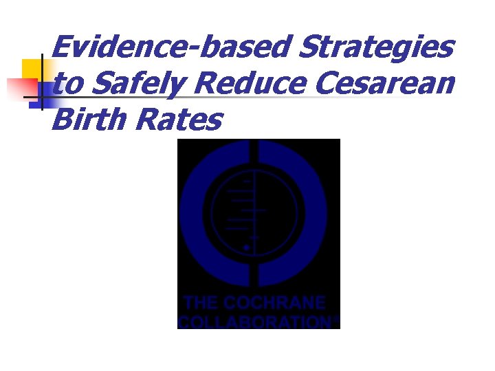 Evidence-based Strategies to Safely Reduce Cesarean Birth Rates 