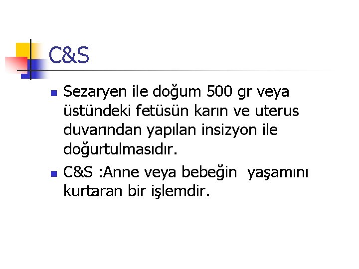 C&S n n Sezaryen ile doğum 500 gr veya üstündeki fetüsün karın ve uterus