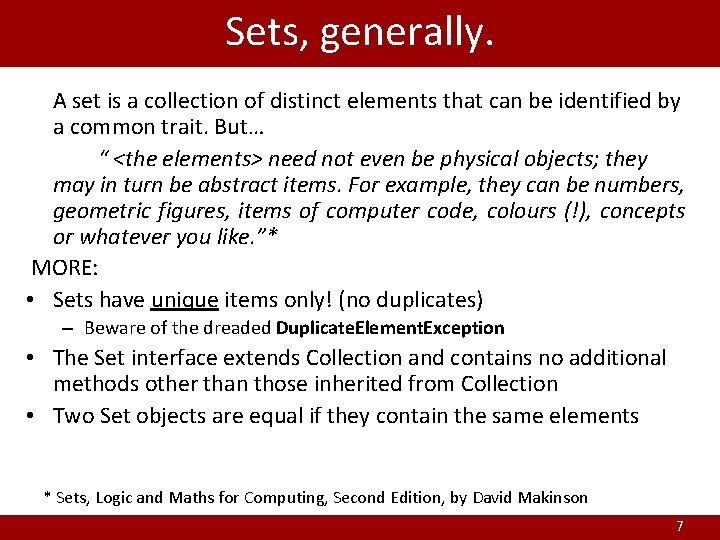 Sets, generally. A set is a collection of distinct elements that can be identified