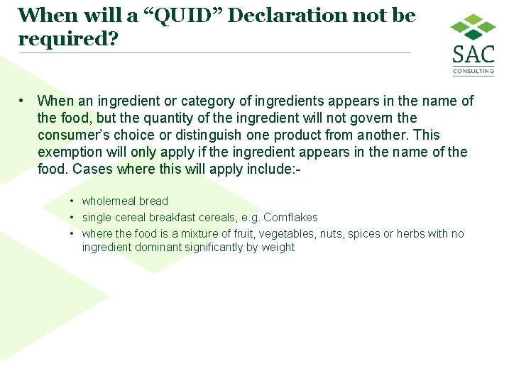 When will a “QUID” Declaration not be required? • When an ingredient or category