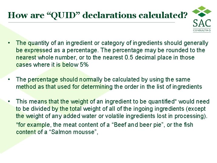 How are “QUID” declarations calculated? • The quantity of an ingredient or category of