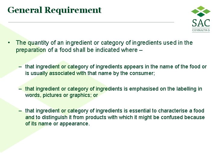 General Requirement • The quantity of an ingredient or category of ingredients used in