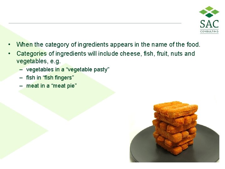  • When the category of ingredients appears in the name of the food.