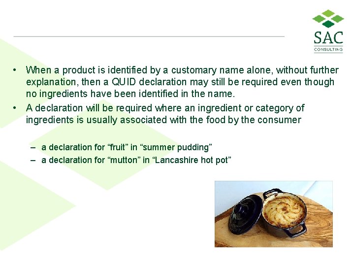  • When a product is identified by a customary name alone, without further