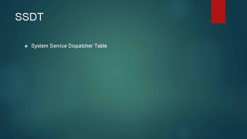 SSDT System Service Dispatcher Table 