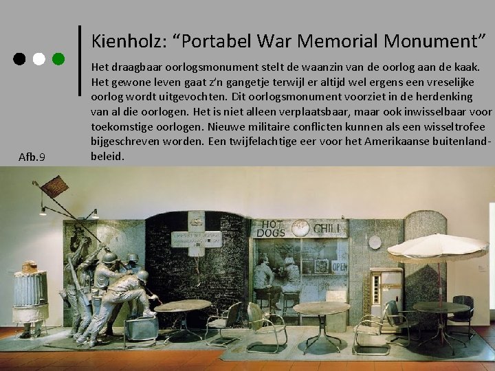 Kienholz: “Portabel War Memorial Monument” Afb. 9 Het draagbaar oorlogsmonument stelt de waanzin van