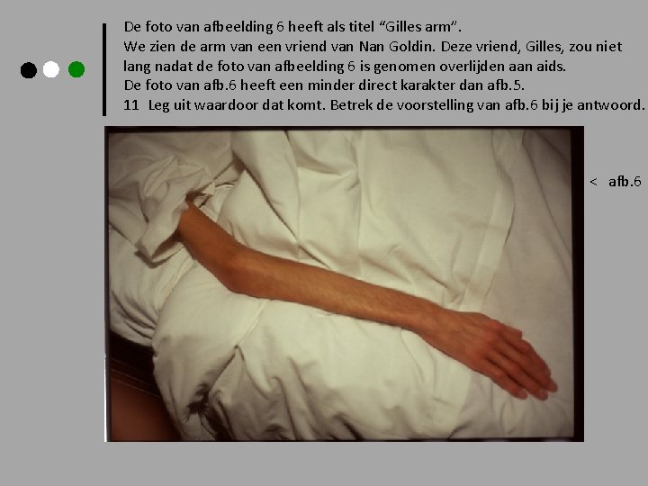 De foto van afbeelding 6 heeft als titel “Gilles arm”. We zien de arm