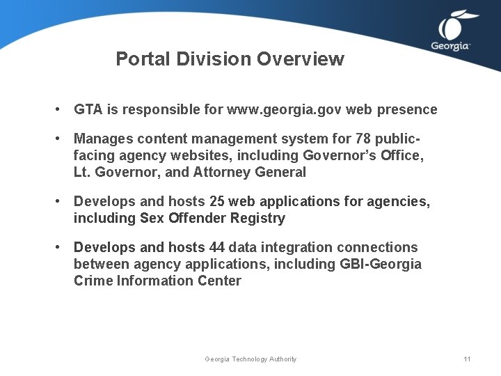 Portal Division Overview • GTA is responsible for www. georgia. gov web presence • Portal Division Overview • GTA is responsible for www. georgia. gov web presence •