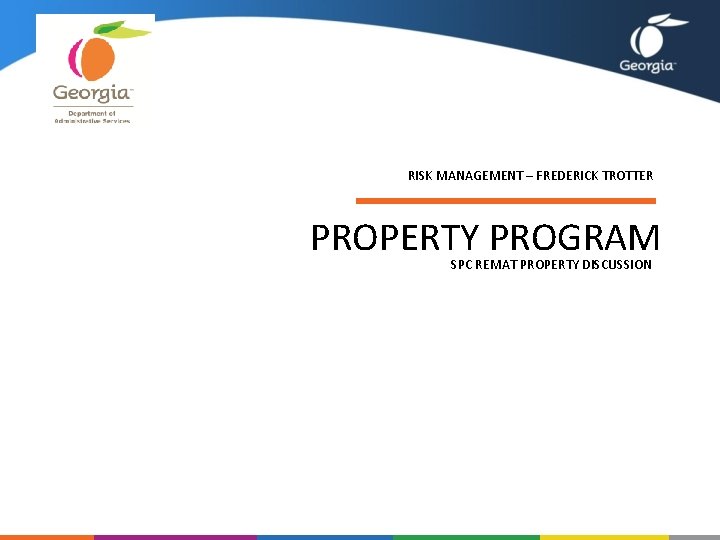 RISK MANAGEMENT – FREDERICK TROTTER PROPERTY PROGRAM SPC REMAT PROPERTY DISCUSSION RISK MANAGEMENT – FREDERICK TROTTER PROPERTY PROGRAM SPC REMAT PROPERTY DISCUSSION