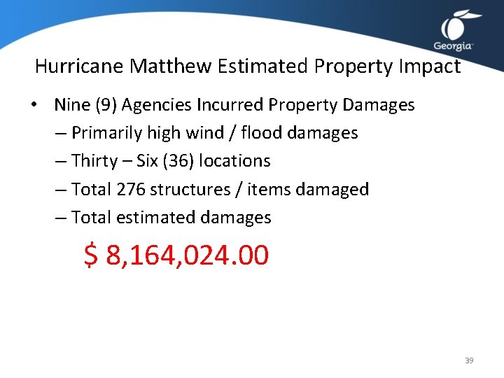 Hurricane Matthew Estimated Property Impact • Nine (9) Agencies Incurred Property Damages – Primarily Hurricane Matthew Estimated Property Impact • Nine (9) Agencies Incurred Property Damages – Primarily