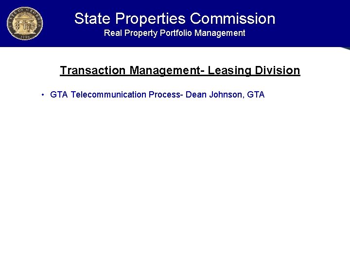 State Properties Commission Real Property Portfolio Management Transaction Management- Leasing Division • GTA Telecommunication State Properties Commission Real Property Portfolio Management Transaction Management- Leasing Division • GTA Telecommunication