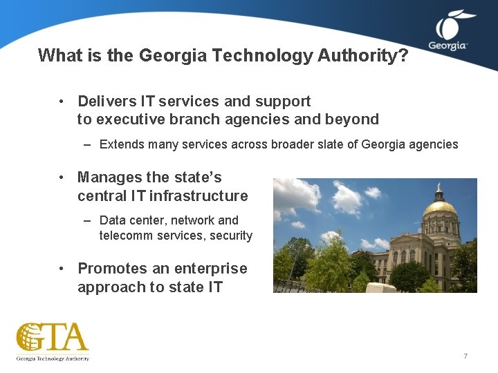 What is the Georgia Technology Authority? • Delivers IT services and support to executive What is the Georgia Technology Authority? • Delivers IT services and support to executive