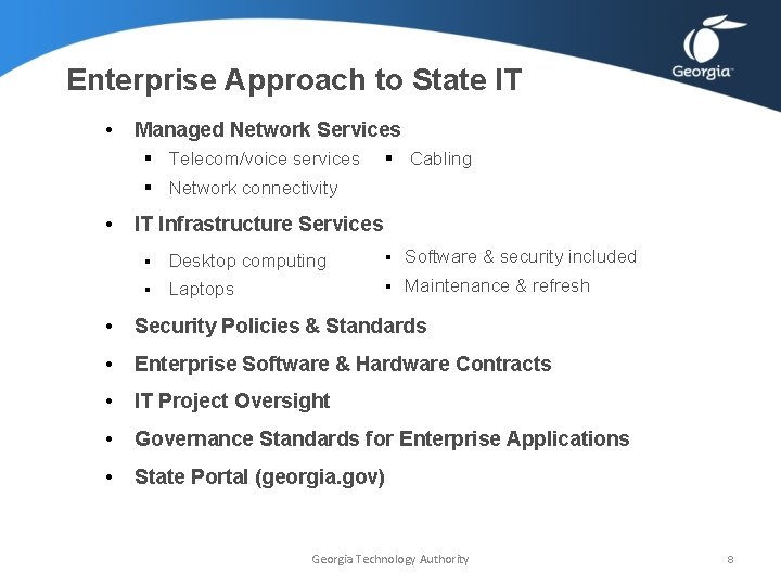 Enterprise Approach to State IT • Managed Network Services § Telecom/voice services § Cabling Enterprise Approach to State IT • Managed Network Services § Telecom/voice services § Cabling