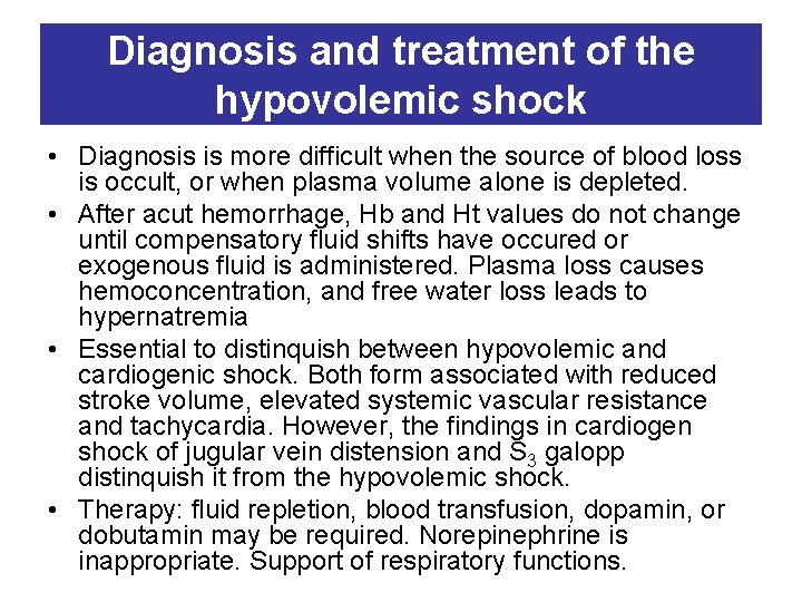 Diagnosis and treatment of the hypovolemic shock • Diagnosis is more difficult when the