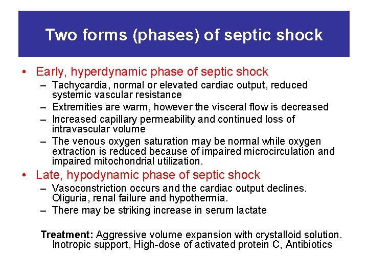 Two forms (phases) of septic shock • Early, hyperdynamic phase of septic shock –