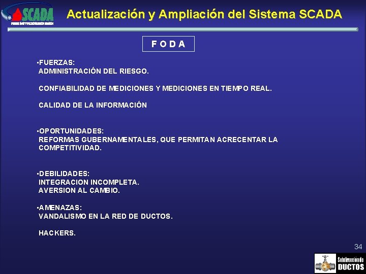 Actualización y Ampliación del Sistema SCADA FODA • FUERZAS: ADMINISTRACIÓN DEL RIESGO. CONFIABILIDAD DE