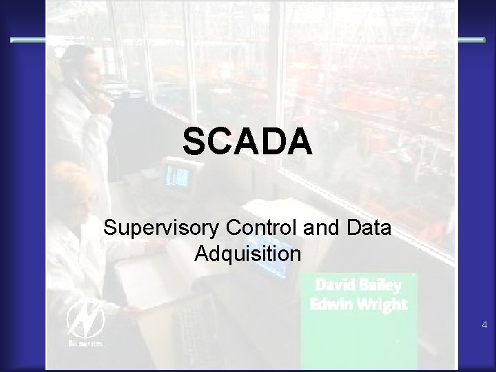 SCADA Supervisory Control and Data Adquisition 4 
