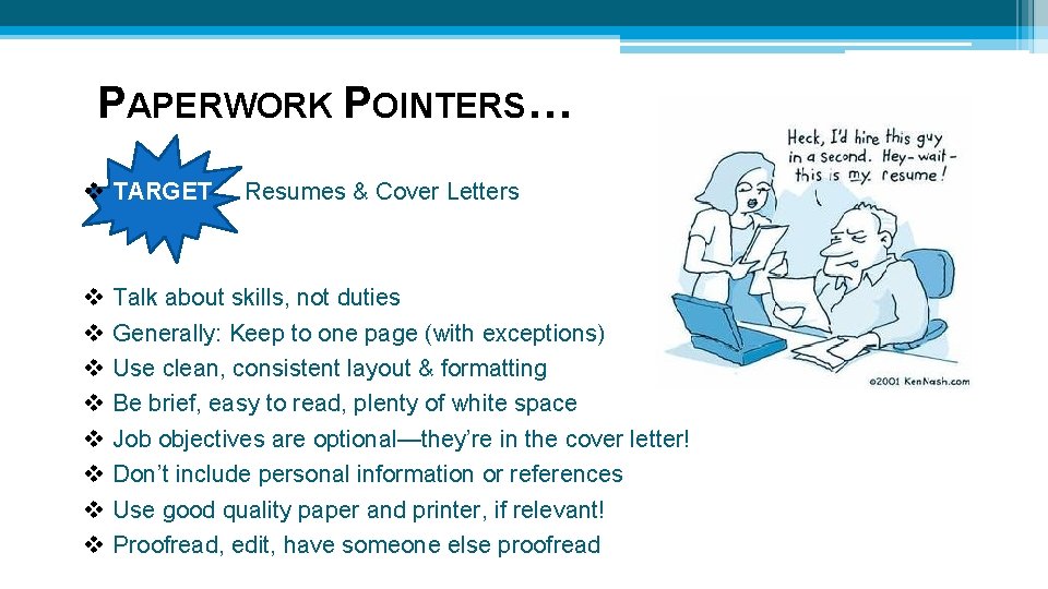PAPERWORK POINTERS… v TARGET v v v v Resumes & Cover Letters Talk about PAPERWORK POINTERS… v TARGET v v v v Resumes & Cover Letters Talk about