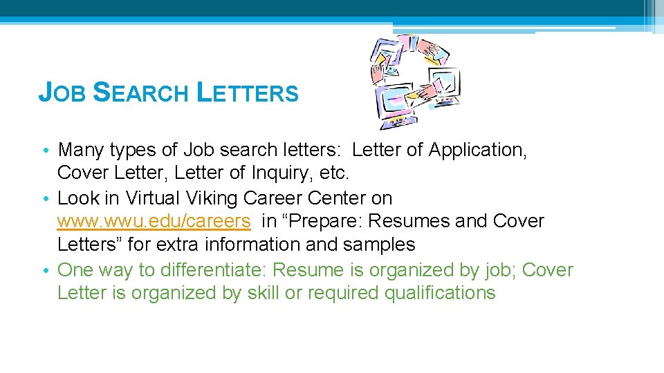 JOB SEARCH LETTERS • Many types of Job search letters: Letter of Application, Cover JOB SEARCH LETTERS • Many types of Job search letters: Letter of Application, Cover