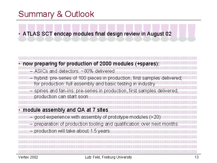 Summary & Outlook • ATLAS SCT endcap modules final design review in August 02
