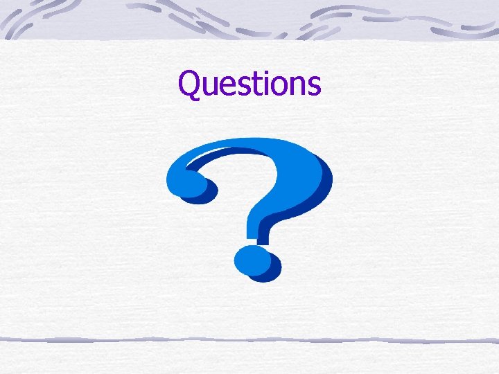 Questions Questions