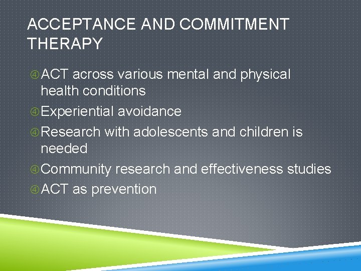 ACCEPTANCE AND COMMITMENT THERAPY ACT across various mental and physical health conditions Experiential avoidance