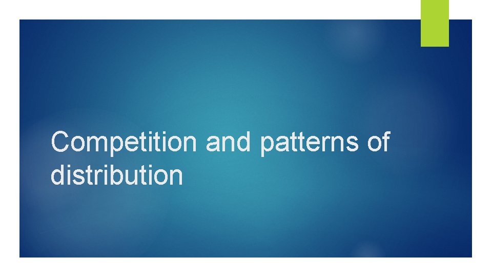 Competition and patterns of distribution 