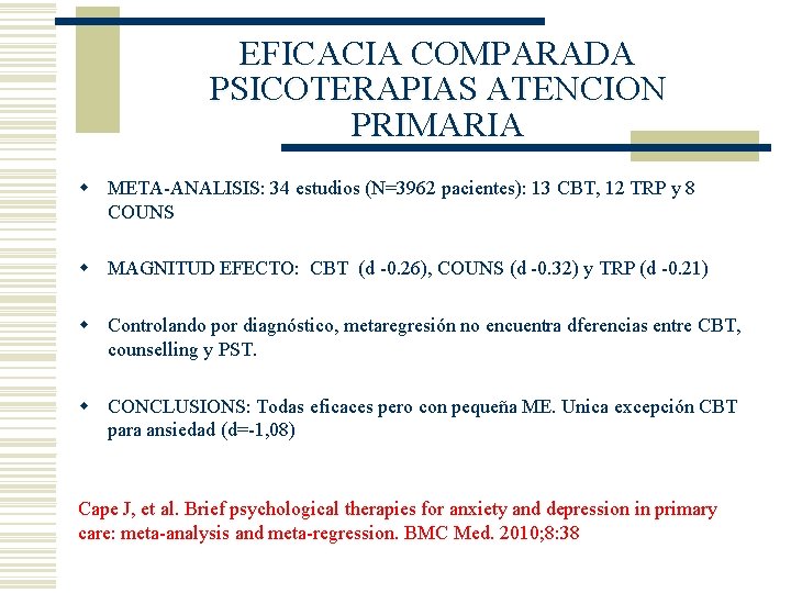 EFICACIA COMPARADA PSICOTERAPIAS ATENCION PRIMARIA w META-ANALISIS: 34 estudios (N=3962 pacientes): 13 CBT, 12