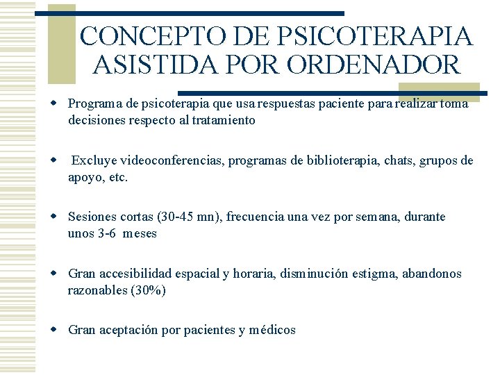 CONCEPTO DE PSICOTERAPIA ASISTIDA POR ORDENADOR w Programa de psicoterapia que usa respuestas paciente